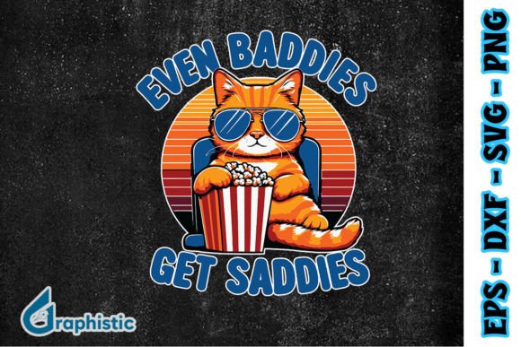 Even Baddies Get Saddies Funny Cat SVG Review