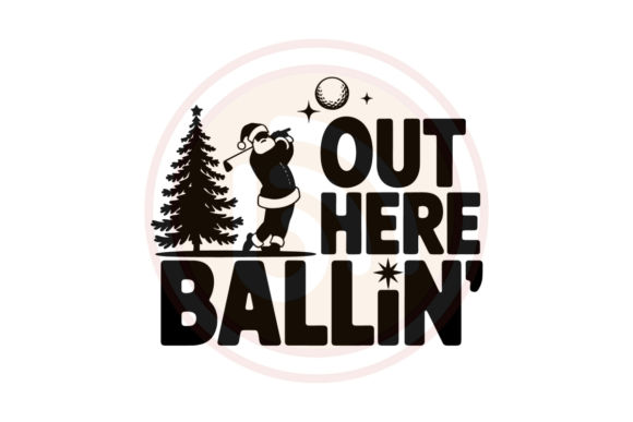 Review: Out Here Ballin Funny Santa Golf Svg